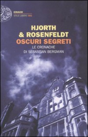 Oscuri segreti. Le cronache di Sebastian Bergman - Michael Hjorth - Hans Rosenfeldt