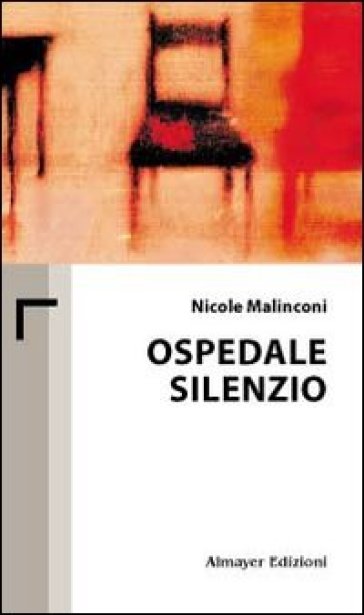 Ospedale silenzio - Nicole Malinconi