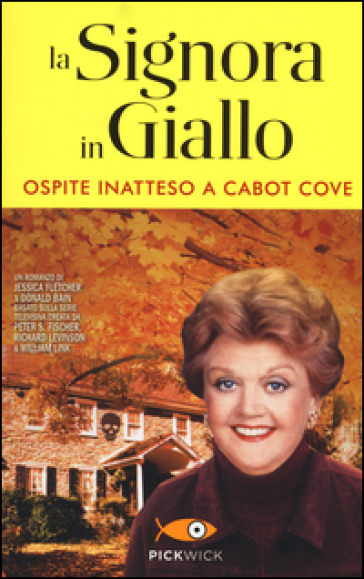 Ospite inatteso a Cabot Cove. La signora in giallo - Jessica Fletcher - Donald Bain