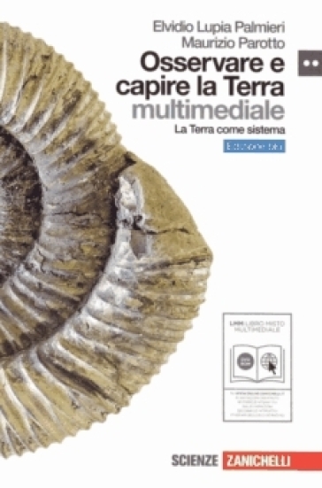 Osservare e capire la Terra. Ediz. blu. La Terra come sistema. Con espansione online. Per le Scuole superiori. Con DVD-ROM - Maurizio Parotto - Elvidio Lupia Palmieri