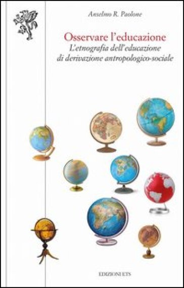 Osservare l'educazione. L'etnografia dell'educazione di derivazione antropologico-sociale