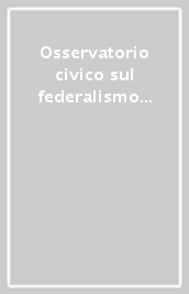 Osservatorio civico sul federalismo in sanità. Rapporto 2013