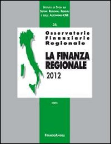 Osservatorio finanziario regionale. 35: La finanza regionale 2012