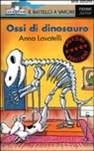 Ossi di dinosauro - Anna Lavatello