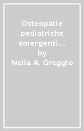 Osteopatie pediatriche emergenti. Fisiopatologia clinica e terapia