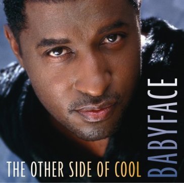 Other side of cool - Babyface