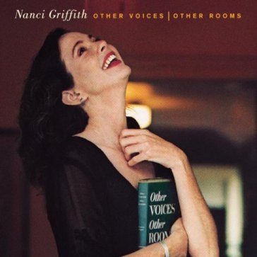 Other voices, other rooms - Nanci Griffith