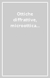 Ottiche diffrattive, microottica e microsistemi