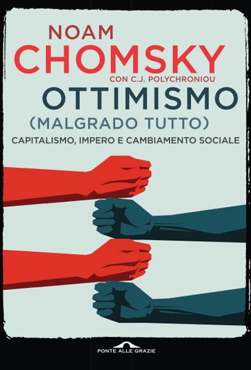 Ottimismo (malgrado tutto) - C.J. Polychroniou - Noam Chomsky