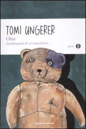 Otto. Autobiografia di un orsacchiotto. Ediz. illustrata - Tomi Ungerer