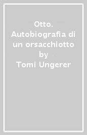 Otto. Autobiografia di un orsacchiotto