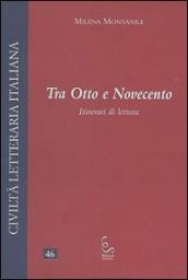 Tra Otto e Novecento. Itinerari di lettura