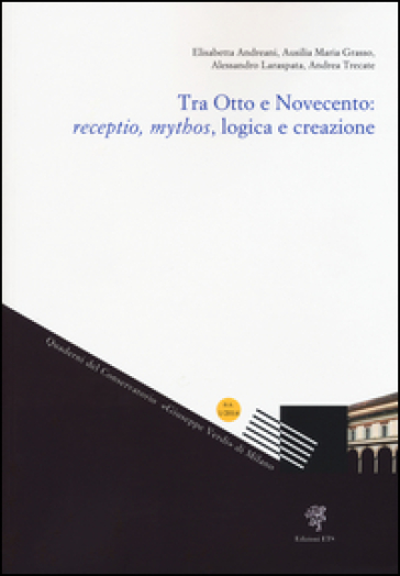 Tra Otto e Novecento: receptio, mythos, logica e creazione