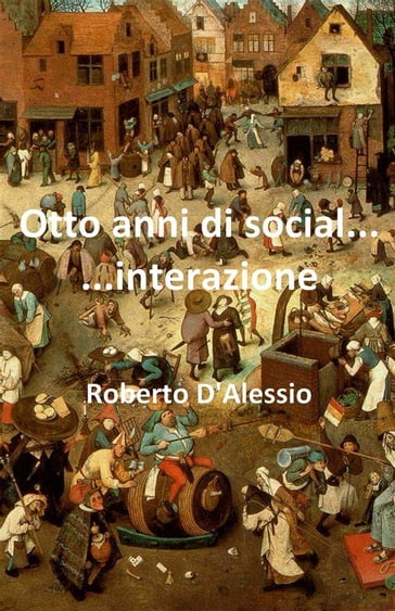 Otto anni di social......interazione - Roberto D