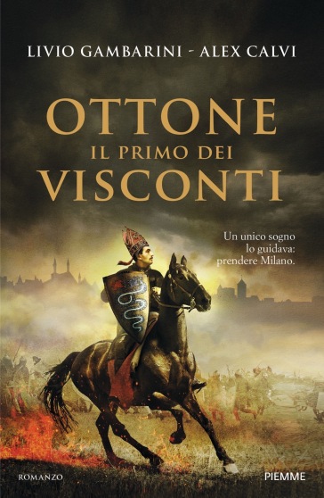 Ottone. Il primo dei Visconti - Livio Gambarini - ALex Calvi