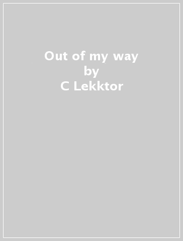 Out of my way - C-Lekktor