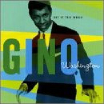 Out of this world - GINO WASHINGTON