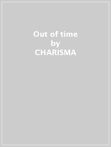 Out of time - CHARISMA