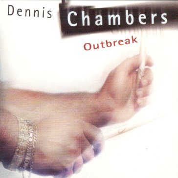 Outbreak - Dennis Chambers