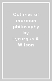 Outlines of mormon philosophy