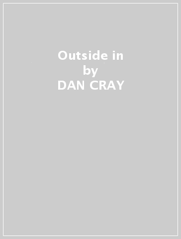 Outside in - DAN CRAY