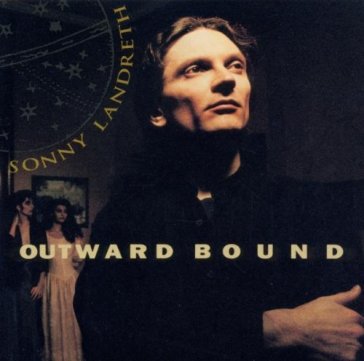 Outward bound - Sonny Landreth