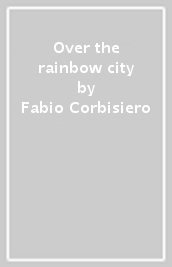 Over the rainbow city