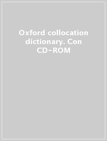 Oxford collocation dictionary. Con CD-ROM