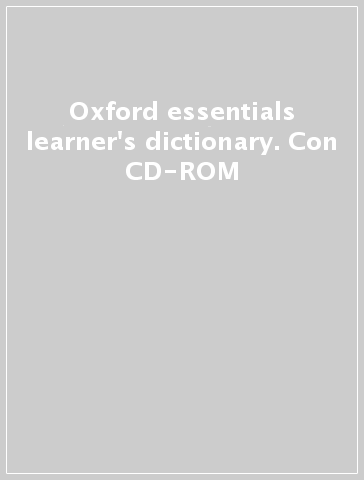 Oxford essentials learner's dictionary. Con CD-ROM