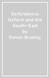 Oxfordshire: Oxford and the South-East