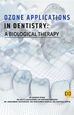 Ozone Applications In Dentistry : A Biological Therapy