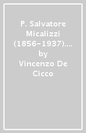 P. Salvatore Micalizzi (1856-1937). Il santo del nascondimento