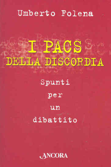 I PACS della discordia. Spunti per un dibattito - Umberto Folena