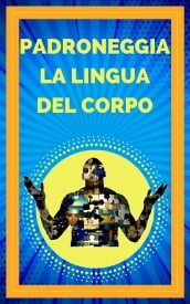 PADRONEGGIA LA LINGUA DEL CORPO