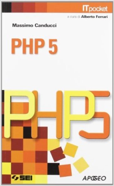 PHP 5. Con esercizi e proposte operative. Per le Scuole superiori - Massimo Canducci