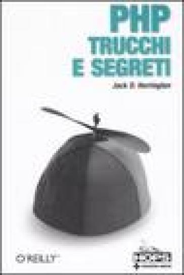 PHP. Trucchi e segreti - Jack D. Herrington