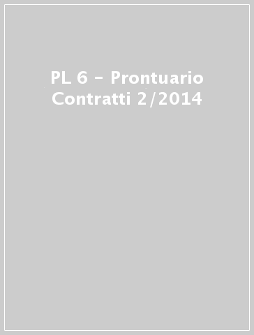 PL 6 - Prontuario Contratti 2/2014