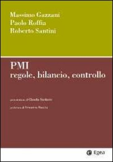 PMI. Regole, bilancio, controllo - Massimo Gazzani - Paolo Roffia - Roberto Santini