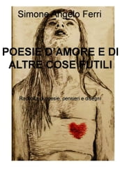 POESIE D AMORE E DI ALTRE COSE FUTILI