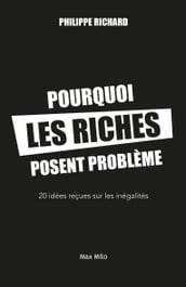 POURQUOI LES RICHES POSENT PROBLEME