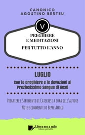 PREGHIERE E MEDITAZIONI PER TUTTO L ANNO - Con Preghiere e Strumenti di Catechesi a cura dell autore - Annotazioni e commenti di Beppe Amico