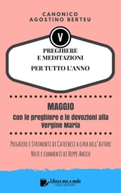 PREGHIERE E MEDITAZIONI PER TUTTO L ANNO - Con orazioni e Strumenti di Catechesi a cura dell autore