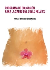 PROGRAMA DE EDUCACIÓN PARA LA SALUD DEL SUELO PÉLVICO