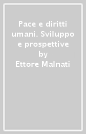 Pace e diritti umani. Sviluppo e prospettive