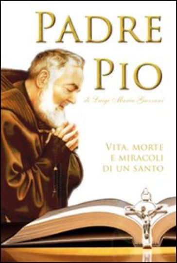 Padre Pio - Luigi M. Gazzani
