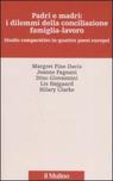 Padri e madri: i dilemmi della conciliazione famiglia-lavoro. Studio cmparativo in quattro paesi europei