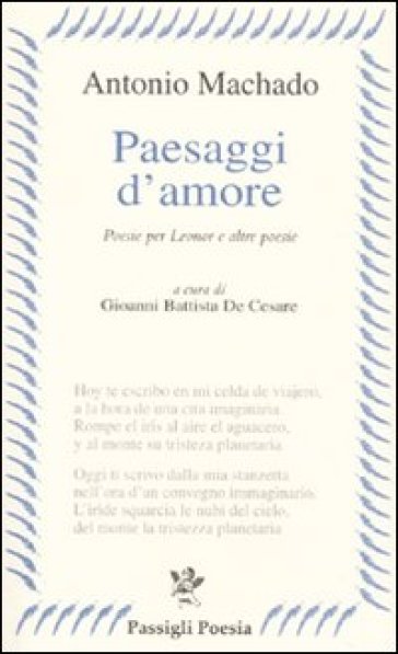 Paesaggi d'amore. Poesie per Leonor e altre poesie. Testo spagnolo a fronte - Antonio Machado