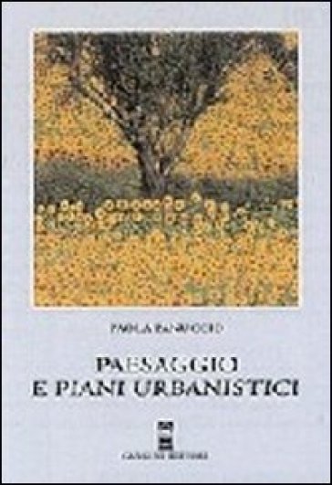 Paesaggio e piani urbanistici - Paola Panuccio