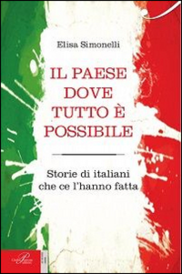 Il Paese dove tutto è possibile - Elisa Simonelli