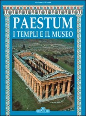 Paestum. I templi e il museo - Marina Cipriani - Giovanni Avagliano